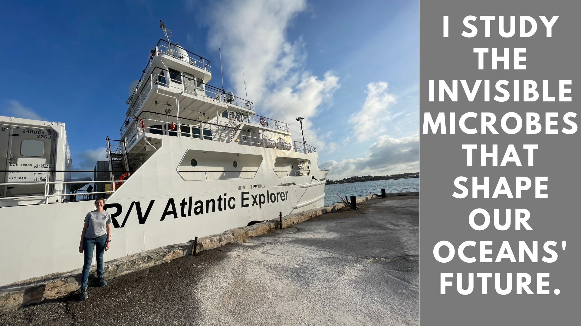 Helen in front of R/V Atlantic Explorer. Caption: I study the invisible marine microbes that shape our oceans' future.